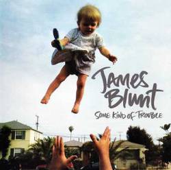 James Blunt : Some Kind of Trouble (EP)